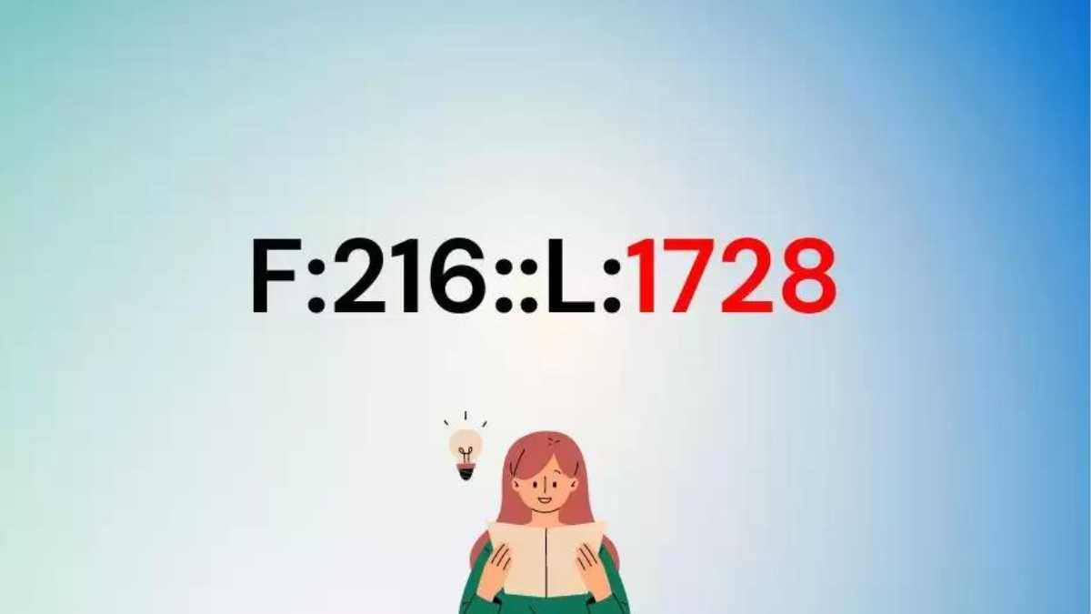 Math puzzle test: which term is missing in F:216::L:?